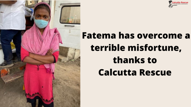 Fatema has overcome a terrible misfortune, thanks to Calcutta Rescue