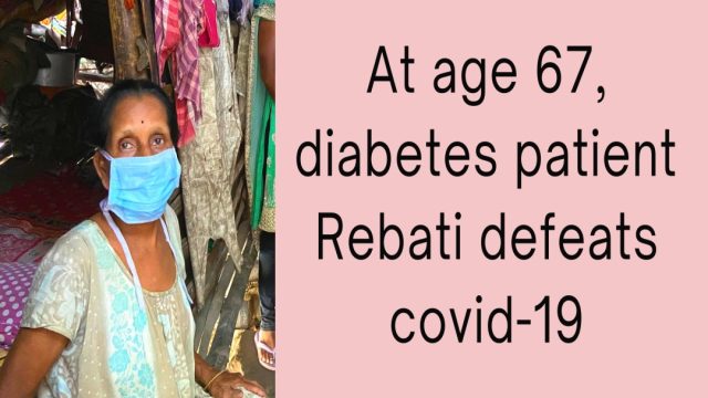 At age 67, diabetes patient Rebati defeats Covid-19